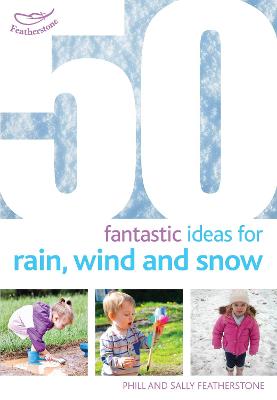 Book cover for 50 Fantastic Ideas for Rain, Wind and Snow