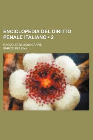 Cover of Enciclopedia del Diritto Penale Italiano (2); Raccolta Di Monografie