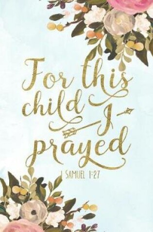 Cover of For This Child I Prayed 1 Samuel 1