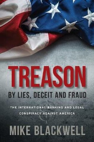 Cover of Treason By Lies, Deceit and Fraud