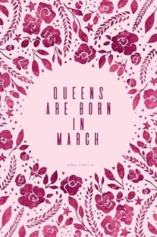 Cover of Queens Are Born in March. Journal to Write in