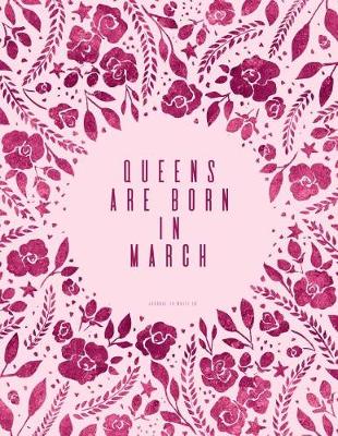 Book cover for Queens Are Born in March. Journal to Write in