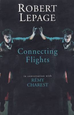 Book cover for Robert Lepage: Connecting Flights