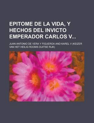 Book cover for Epitome de La Vida, y Hechos del Invicto Emperador Carlos V