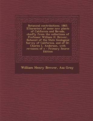 Book cover for Botanical Contributions. 1865. [Characters of Some New Plants of California and Nevada, Chiefly from the Collections of Professor William H. Brewer, B