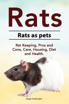 Book cover for Rats. Rats as pets. Rat Keeping, Pros and Cons, Care, Housing, Diet and Health.