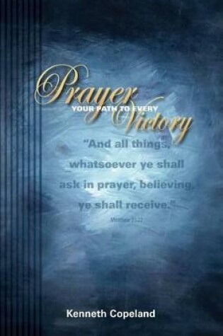 Cover of Prayer Your Path to Every Victory