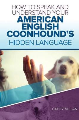 Book cover for How to Speak and Understand Your American English Coonhound's Hidden Language