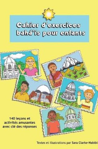 Cover of Cahier d'exercices bahá'ís pour enfants