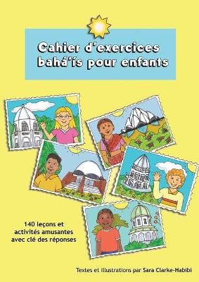 Book cover for Cahier d'exercices bahá'ís pour enfants