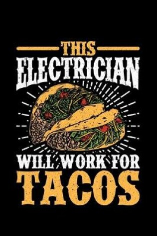 Cover of The Electrician Will Work For Tacos