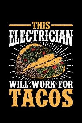 Book cover for The Electrician Will Work For Tacos