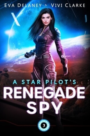 Cover of A Star Pilot's Renegade Spy