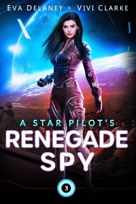 Book cover for A Star Pilot's Renegade Spy