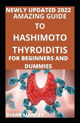 Book cover for Amazing Guide To Hashimoto Thyroiditis For Beginners And Novices