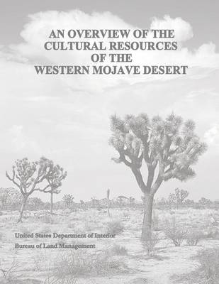 Cover of An Overview of the Cultural Resources of the Western Mojave Desert