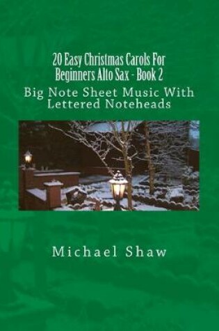 Cover of 20 Easy Christmas Carols For Beginners Alto Sax - Book 2