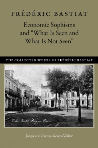 Cover of Economic Sophisms & "What is Seen & What is Not Seen