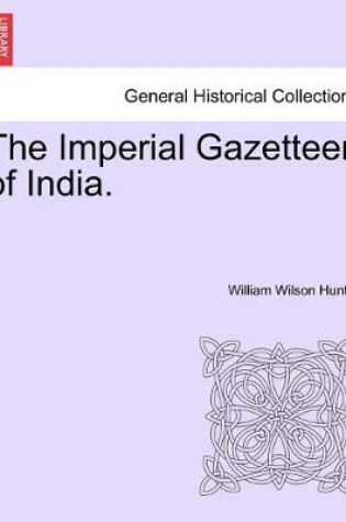 Cover of The Imperial Gazetteer of India. Volume IV