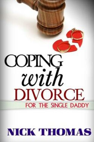 Cover of Coping With Divorce For The Single Daddy