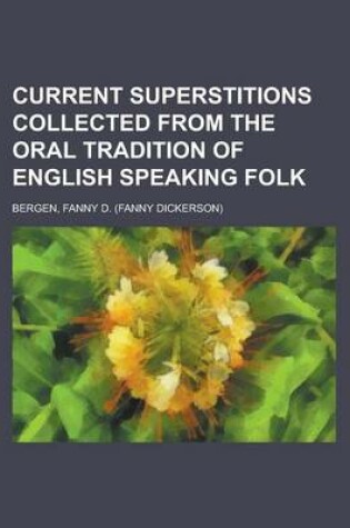 Cover of Current Superstitions Collected from the Oral Tradition of English Speaking Folk