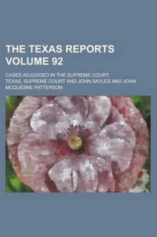 Cover of The Texas Reports; Cases Adjudged in the Supreme Court Volume 92