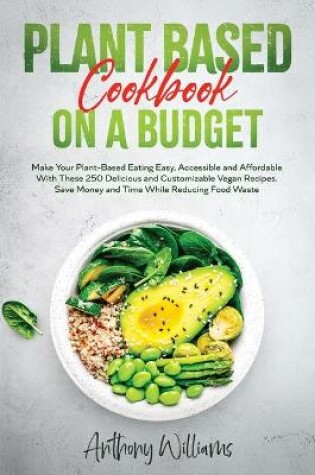 Cover of Plant Based Cookbook on a Budget