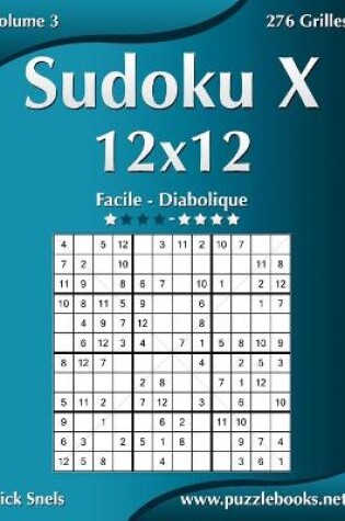 Cover of Sudoku X 12x12 - Facile à Diabolique - Volume 3 - 276 Grilles