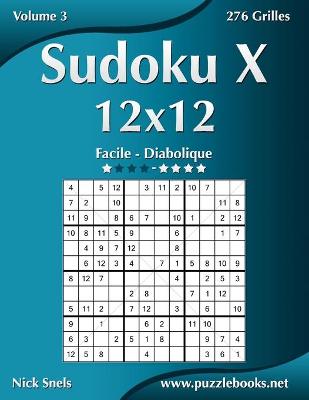 Book cover for Sudoku X 12x12 - Facile à Diabolique - Volume 3 - 276 Grilles