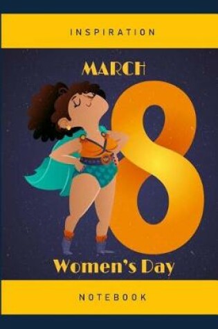 Cover of 8 March Women's Day Inspiration Notebook