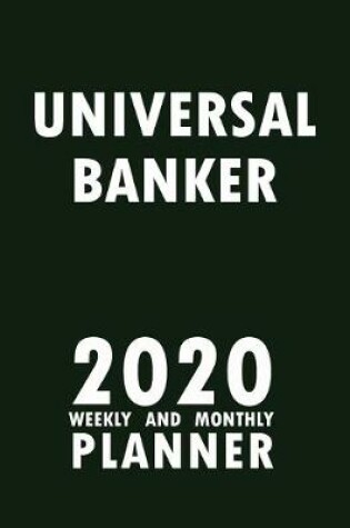 Cover of Universal Banker 2020 Weekly and Monthly Planner