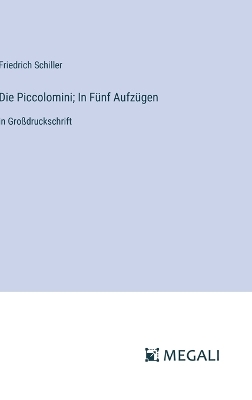 Book cover for Die Piccolomini; In F�nf Aufz�gen