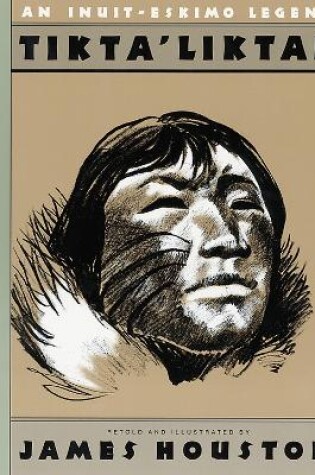 Cover of Tikta'liktak: An Inuit-Eskimo Legend