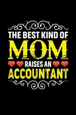 Cover of The Best Kind Of Mom Raises An Accountant