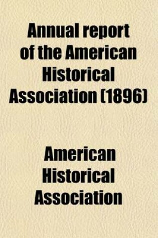 Cover of Annual Report of the American Historical Association (Volume 1889)