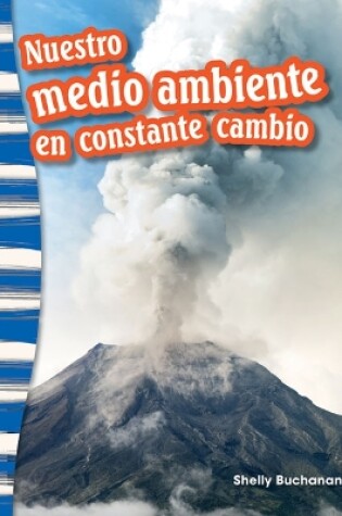 Cover of Nuestro medio ambiente en constante cambio