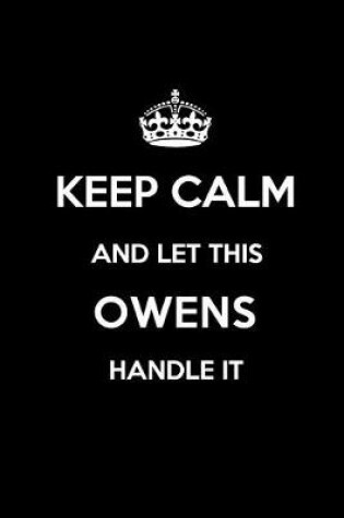 Cover of Keep Calm and Let This Owens Handle It