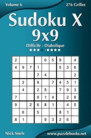 Cover of Sudoku X 9x9 - Difficile A Diabolique - Volume 6 - 276 Grilles