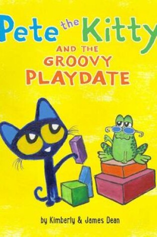 Cover of Pete the Kitty and the Groovy Playdate