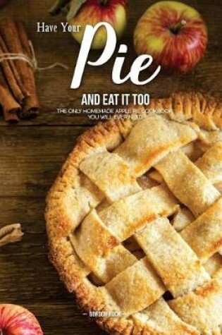 Cover of Have Your Pie and Eat It Too