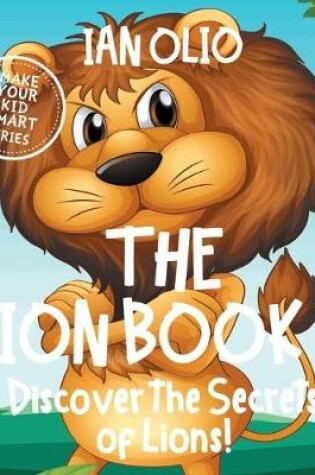 Cover of The Lion Book 2. Discover the Secrets of Lions! Make your kid smart series.