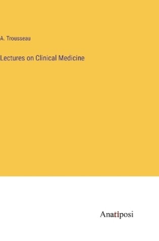 Cover of Lectures on Clinical Medicine