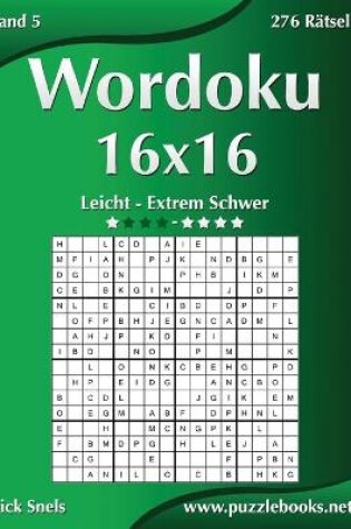 Cover of Wordoku 16x16 - Leicht bis Extrem Schwer - Band 5 - 276 Rätsel