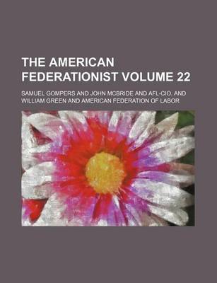 Book cover for The American Federationist Volume 22