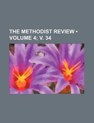 Book cover for The Methodist Review (Volume 4; V. 34)