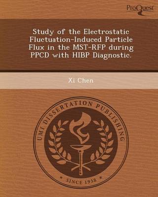 Book cover for Study of the Electrostatic Fluctuation-Induced Particle Flux in the Mst-RFP During Ppcd with Hibp Diagnostic