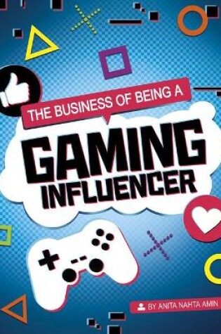 Cover of The Business of Being a Gaming Influencer