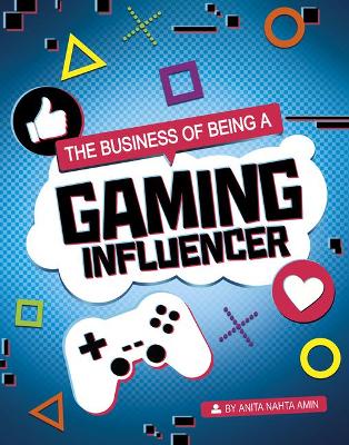 Cover of The Business of Being a Gaming Influencer