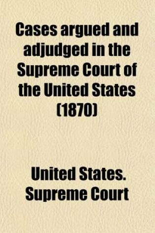 Cover of Cases Argued and Adjudged in the Supreme Court of the United States (Volume 9)