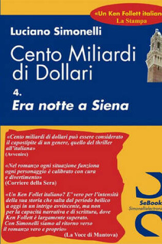 Cover of Cento Miliardi Di Dollari 04. Era Notte a Siena